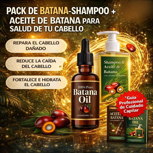 PACK DE BATANA-SHAMPOO + ACEITE DE BATANA PARA SALUD DE TU CABELLO